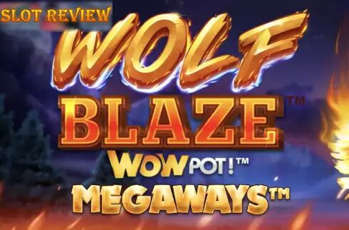 Wolf Blaze WOWPOT! Megaways slot